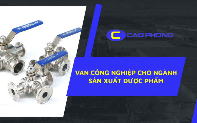 Van công nghiệp - Trùm giữ chân lý trong giới dược phẩm mà ít ai ngờ tới