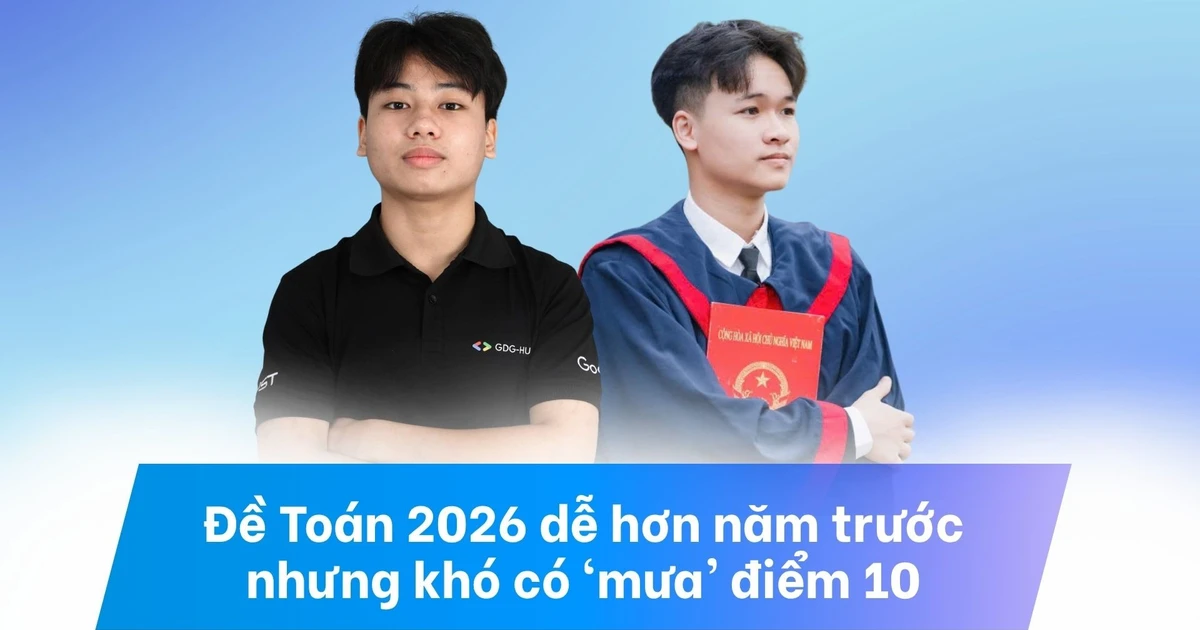 Đề Toán THPT 2026 không "đánh úp" ở câu cơ bản, Xác suất vẫn là "ải" cuối của điểm 10