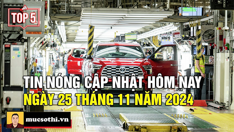Top 5 tin HOT nhất hôm nay 25/11 mà bạn không thể bỏ qua