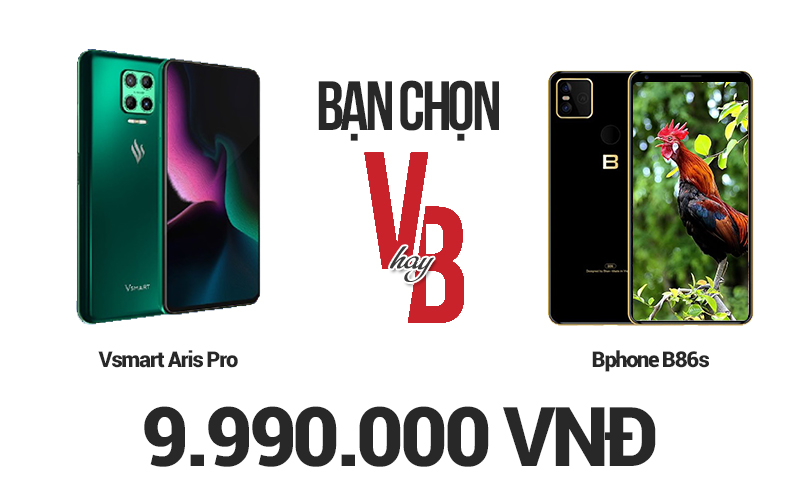 Vsmart Aris Pro vừa ra mắt giá 9.990.000đ - hú hồn so sánh với B86s cùng phân khúc