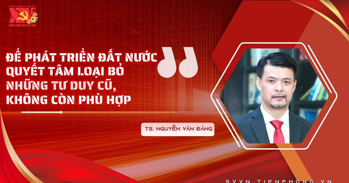 Quyết tâm bỏ hết tư duy cũ rích, nâng cấp thể chế cho đất nước cất cánh