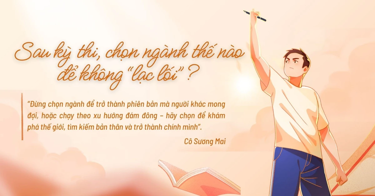 Sau kỳ thi, chọn ngành thế nào để không "lạc lối"?