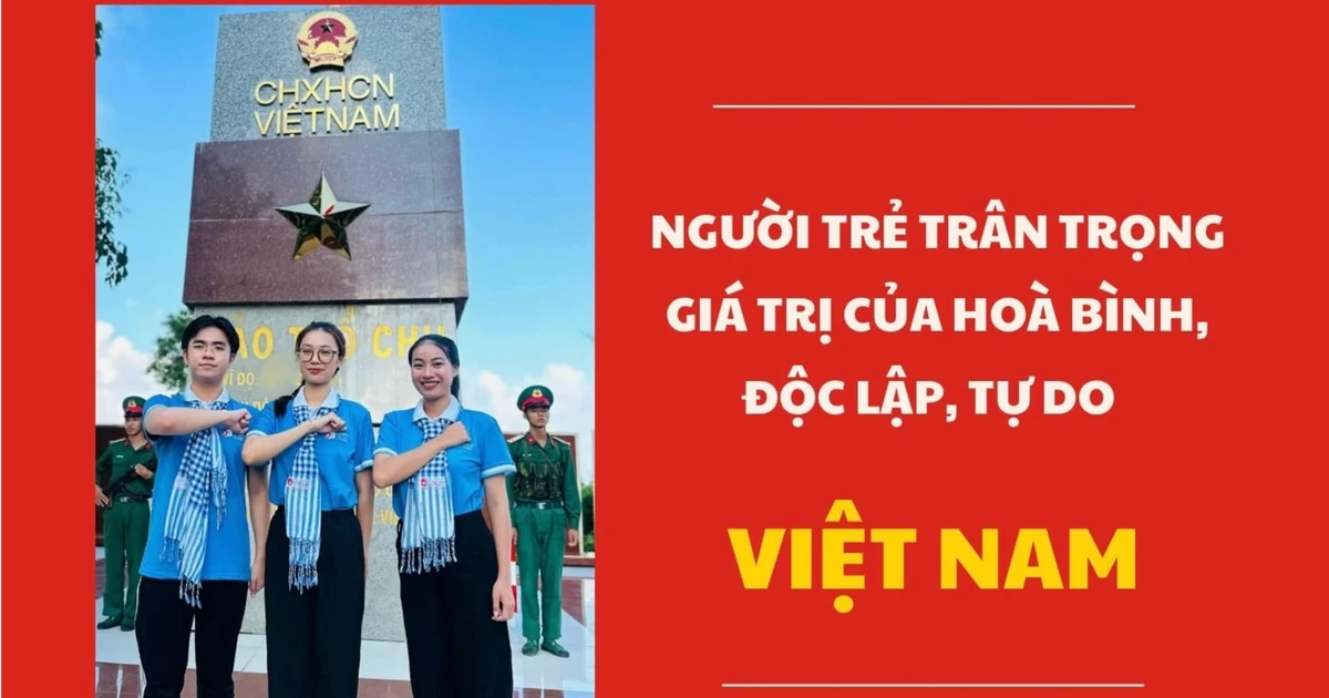 Gen Z trân trọng hòa bình, độc lập, tự do – giá trị máu xương của cha ông