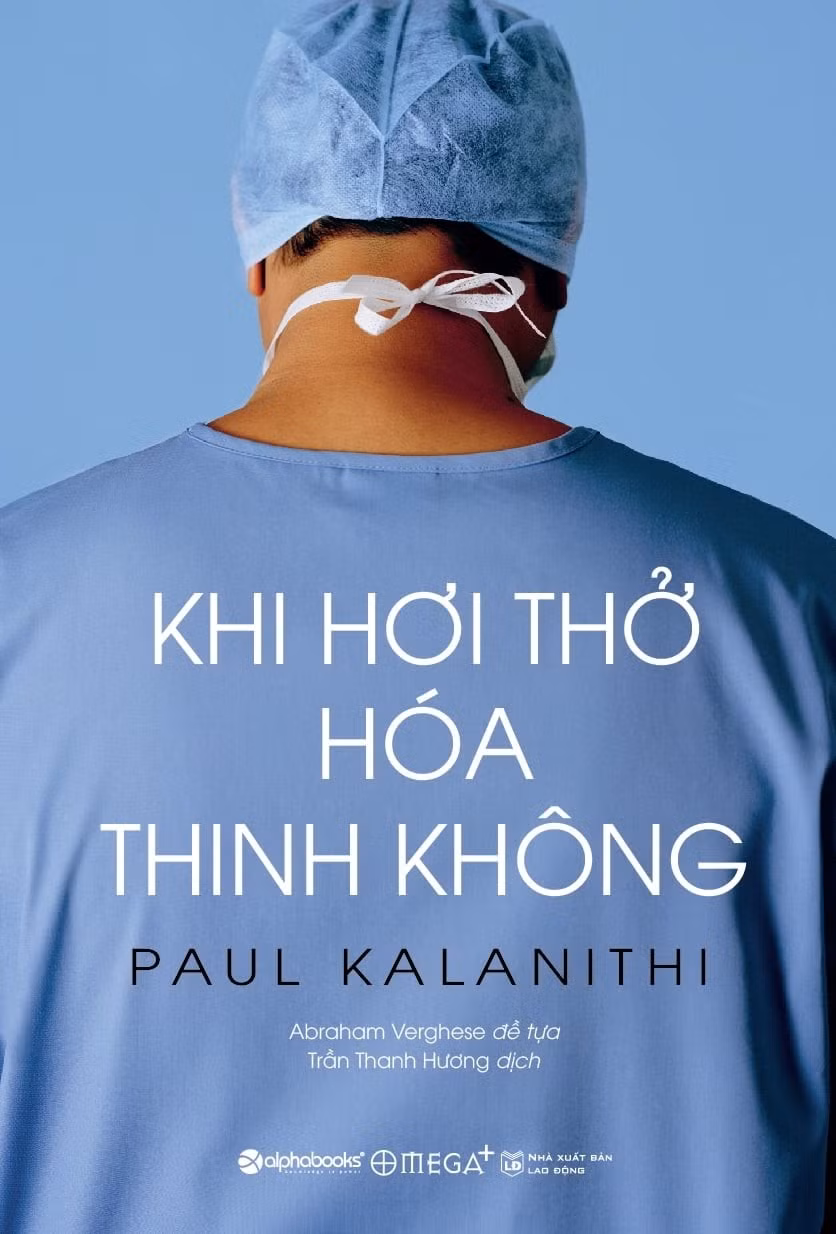 Khi hơi thở hóa thinh không - Cuốn sách khiến bạn nghĩ lại về ý nghĩa cuộc đời