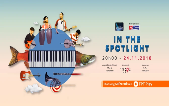 FPT Play phát sóng miễn phí liveshow Ngọt - In The Spotlight, fan hâm mộ chuẩn bị cháy hết mình nào!