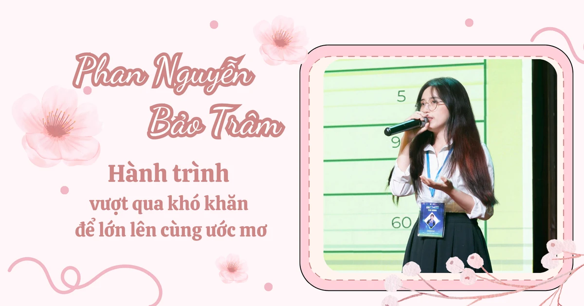 Phan Nguyễn Bảo Trâm: Hành trình vượt khó cực đỉnh để lớn cùng ước mơ ✨